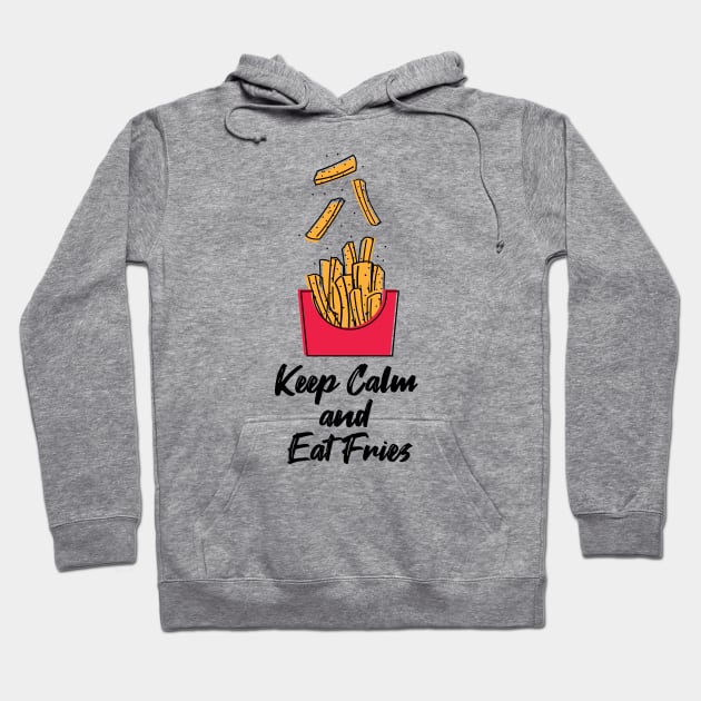 keep Calm and Eat Fries Hoodie by HarlinDesign